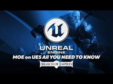 March of Empires Unreal Engine Upgrade