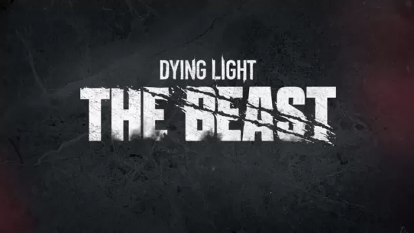 Dying Light: Die Bestie Neuigkeiten